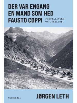 Der var engang en mand som hed Fausto Coppi - Skønlitteratur & Fiktion - hardcover Der var engang en mand som hed Fausto Coppi - Skønlitteratur & Fiktion - hardcover